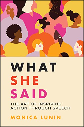 What She Said: #1 Award Winner: The Art of Inspiring Action through Speech: The Art of Inspiring Action through Speech von Wiley